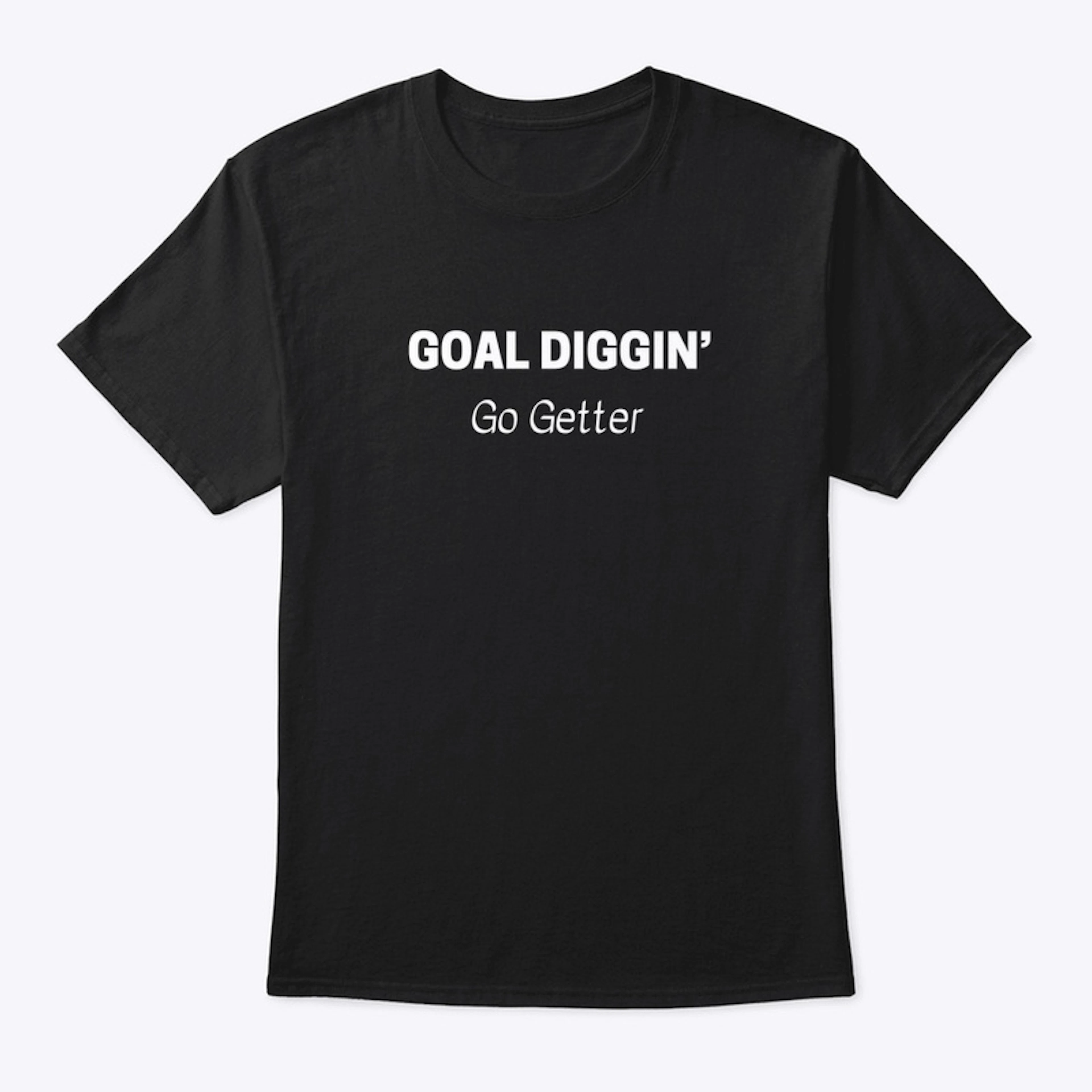 Goal Diggin’ Go Getter
